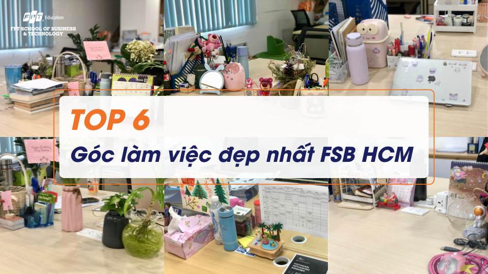 Top 6 góc làm việc chill nhất FSB HCM