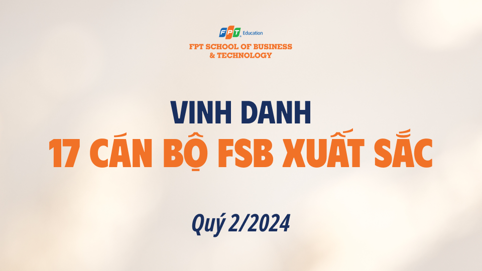 Vinh danh cán bộ FSB xuất sắc Quý 2/2024