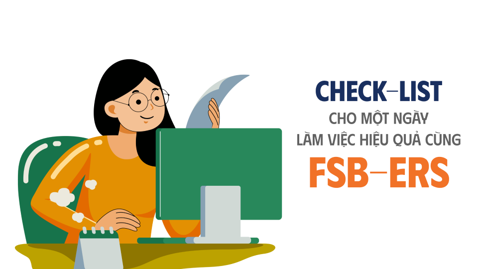 Check-list cho một ngày làm việc hiệu quả cùng FSB-ers