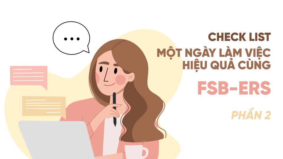 Check-list 1 ngày làm việc hiệu quả của người FSB (Phần 2)