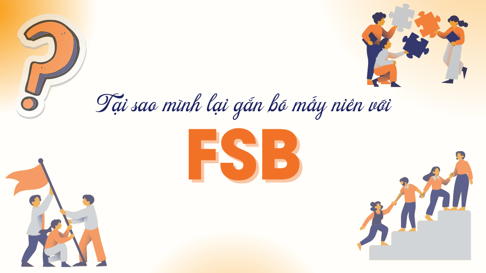 Tại sao mình lại gắn bó với FSB mấy niên?