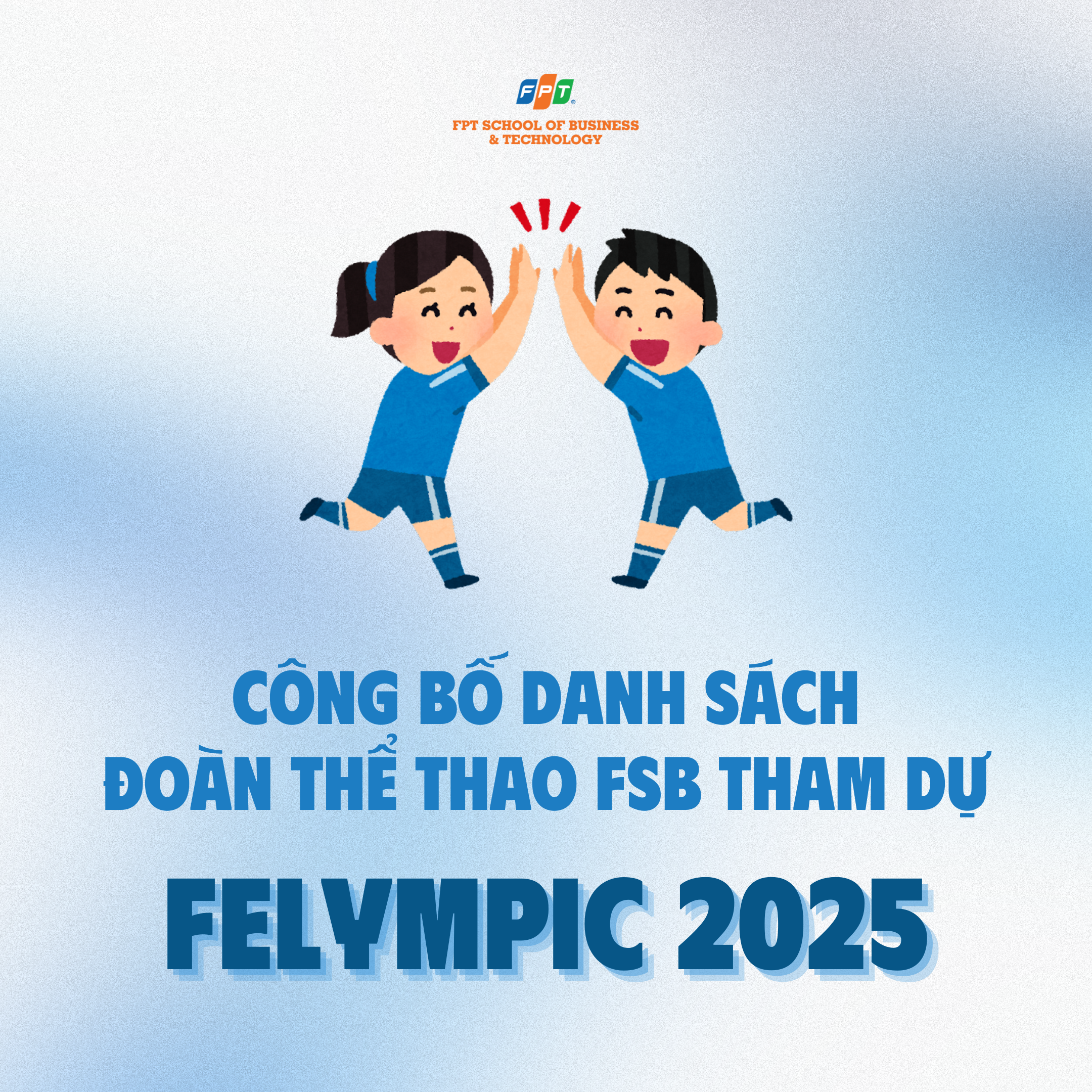 Công bố Danh sách Đoàn vận động viên FSB Hà Nội dự FELYMPIC 2025