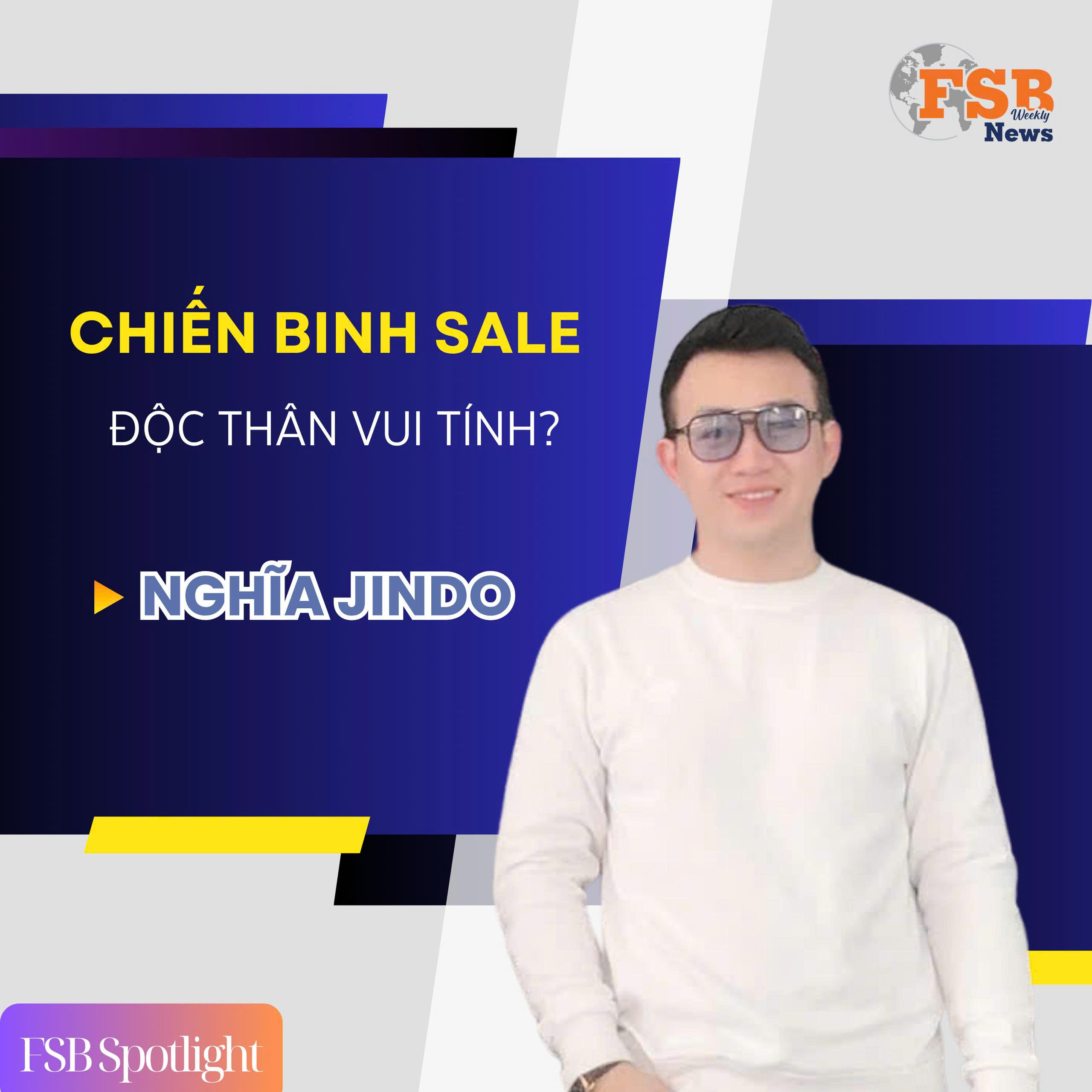 Nghĩa “Jindo” – Chiến binh sale độc thân vui tính: Có sự kiện là có mặt, luôn chiến đấu hết mình. 