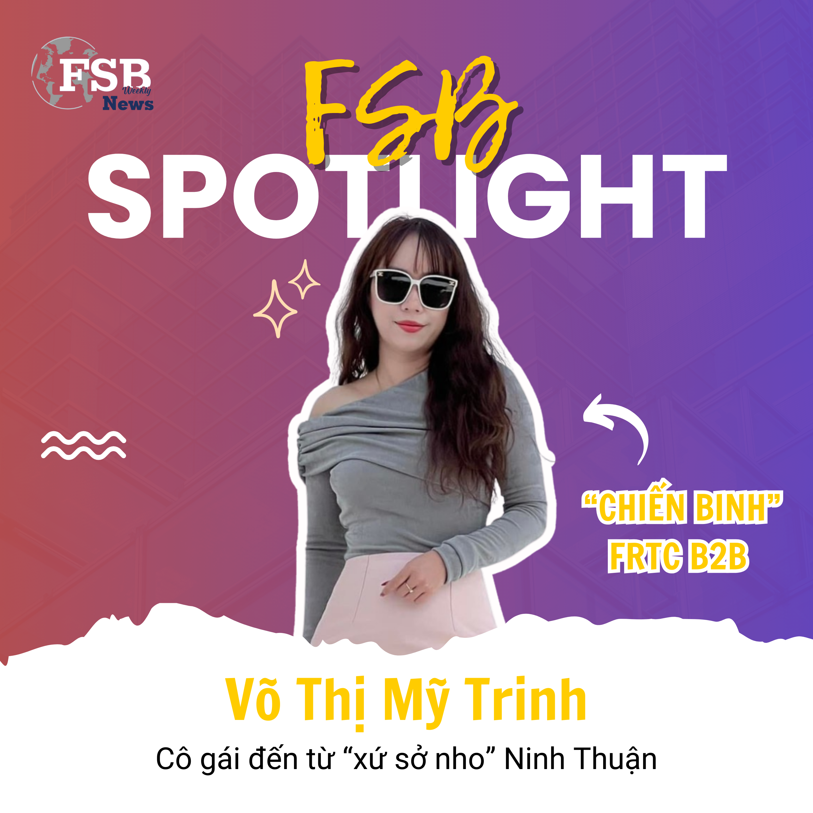 Fact & Fun: “Chiến binh FRTC B2B Hồ Chí Minh” – Võ Thị Mỹ Trinh