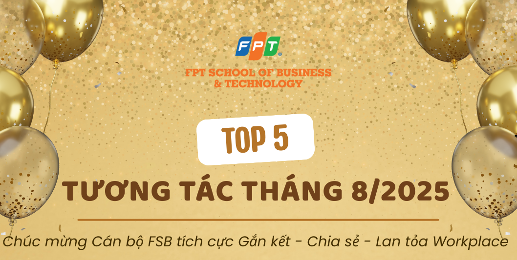 Chúc mừng Top 5 FSBer: “Về đích” ấn tượng trên đường đua Workplace tháng 8