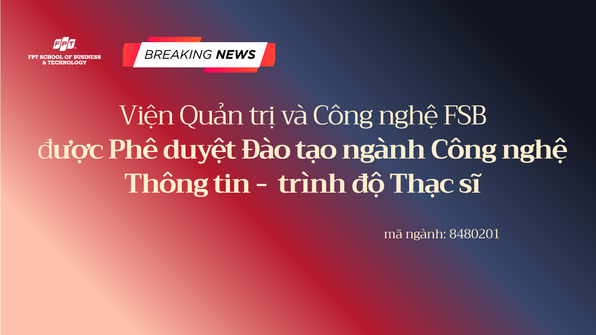 FSB được phê duyệt đào tạo Thạc sĩ Công nghệ Thông tin