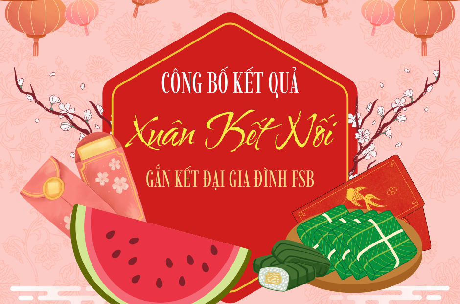 Công bố kết quả Minigame “Xuân kết nối – Gắn kết đại gia đình FSB” | Tết 2026