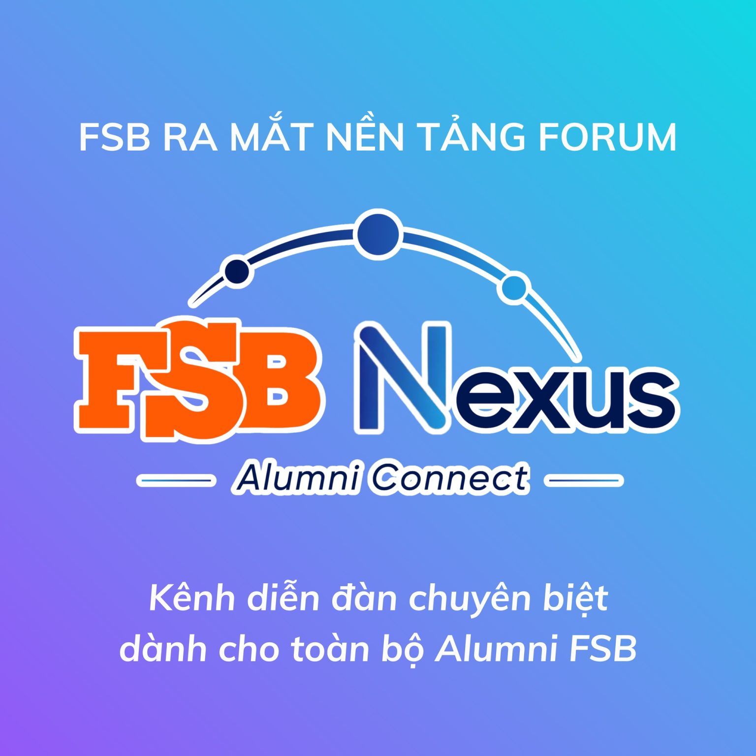 Chính thức ra mắt Forum FSB Nexus | Alumni Connect - FPT Education