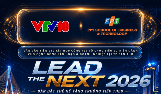 FSB đồng hành cùng VTV tổ chức diễn đàn LEAD THE NEXT 2026 tại Cần Thơ