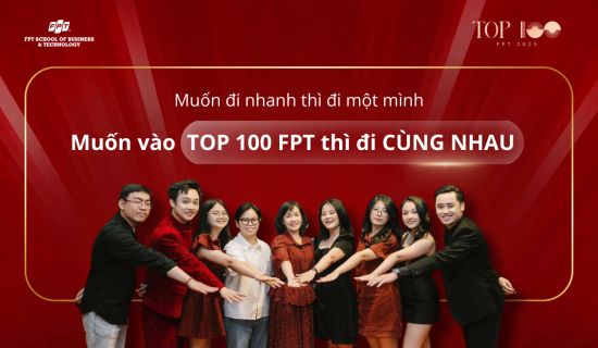 Muốn đi nhanh thì đi một mình, muốn vào Top 100 FPT thì đi cùng nhau