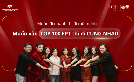 Muốn đi nhanh thì đi một mình, muốn vào Top 100 FPT thì đi cùng nhau