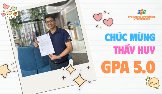 Thầy Huy và điểm GPA 5.0 tuyệt đối đầy bùng nổ
