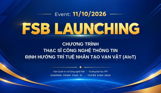 11/10: FSB ra mắt chương trình Thạc sĩ Công nghệ thông tin định hướng AIoT