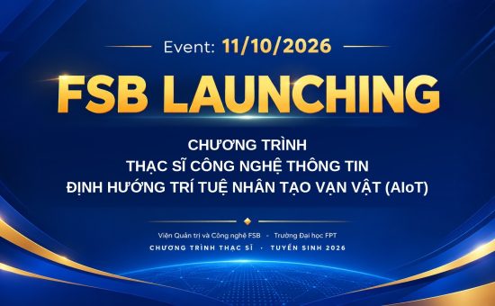 11/10: FSB ra mắt chương trình Thạc sĩ Công nghệ thông tin định hướng AIoT