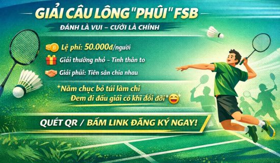 GIẢI CẦU LÔNG “PHỦI” FSB HCM – Lên deal trước Tết, bung sức cho đã!
