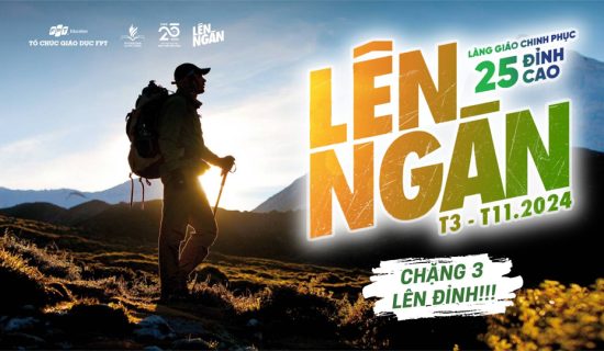 Lên ngàn – Làng giáo chinh phục 25 đỉnh cao đã chính thức bước vào Chặng 3