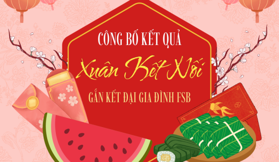 Công bố kết quả Minigame “Xuân kết nối – Gắn kết đại gia đình FSB” | Tết 2026