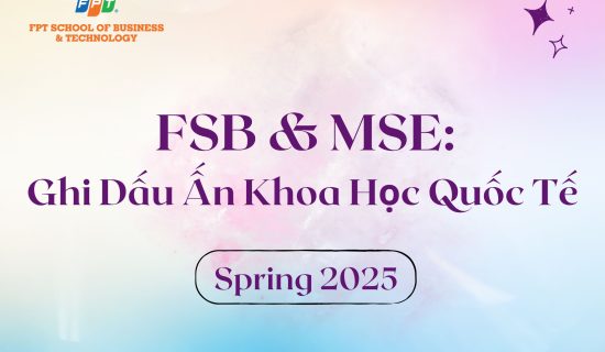FSB & MSE ghi danh trên “đấu trường” khoa học quốc tế SP25