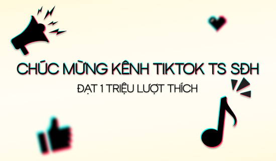 Chúc mừng kênh TikTok của Ban TS Sau đại học FPT đạt 1 triệu lượt thích!