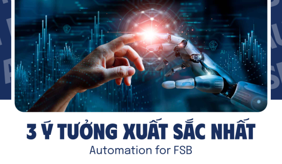 Bùng nổ sáng tạo với 3 ý tưởng xuất sắc nhất “Automation for FSB”