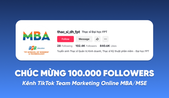 Team Marketing Tuyển sinh Sau Đại học FSB cán mốc 100.000 người theo dõi trên kênh TikTok