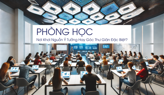 Phòng Học – Nơi Khơi Nguồn Ý Tưởng Hay Góc Thư Giãn Đặc Biệt?