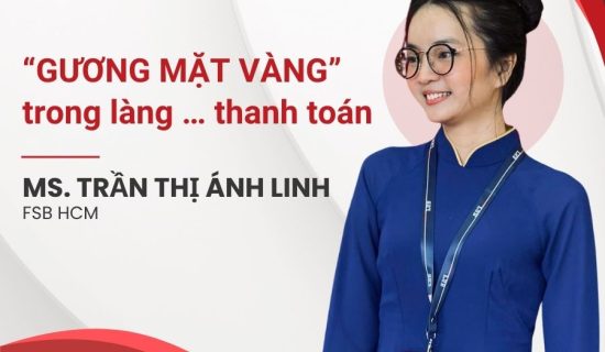 Ms. Trần Thị Ánh Linh: “GƯƠNG MẶT VÀNG” trong làng … thanh toán