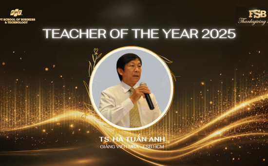 Teacher of The Year 2025: TS. Hà Tuấn Anh – Người giữ lửa chất lượng MBA Hồ Chí Minh