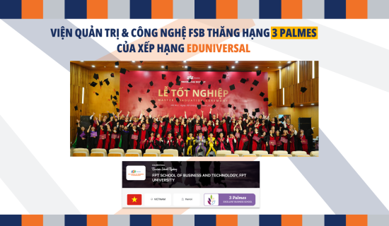 FSB thăng hạng 3 Palmes của Eduniversal: Khẳng định chất lượng giáo dục đẳng cấp quốc tế