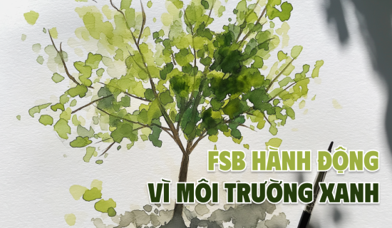 Giảm rác thải, tiết kiệm năng lượng: FSB cùng hành động vì môi trường xanh