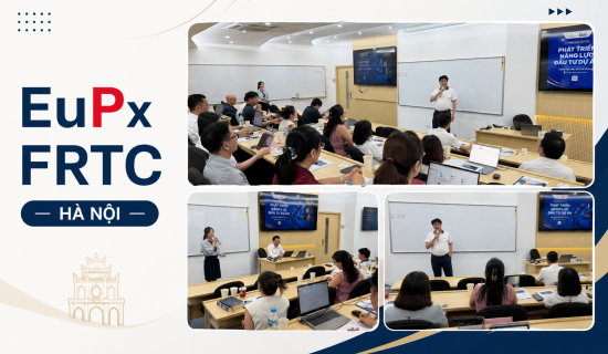 EuP x FRTC Hà Nội: Khởi đầu hành trình nâng tầm năng lực đầu tư dự án