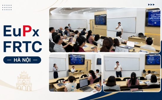 EuP x FRTC Hà Nội: Khởi đầu hành trình nâng tầm năng lực đầu tư dự án