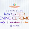 Master Opening Ceremony: Ba điểm cầu – Một tinh thần học tập