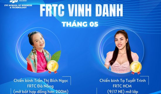 Tự hào vinh danh các chiến binh FRTC tháng 5